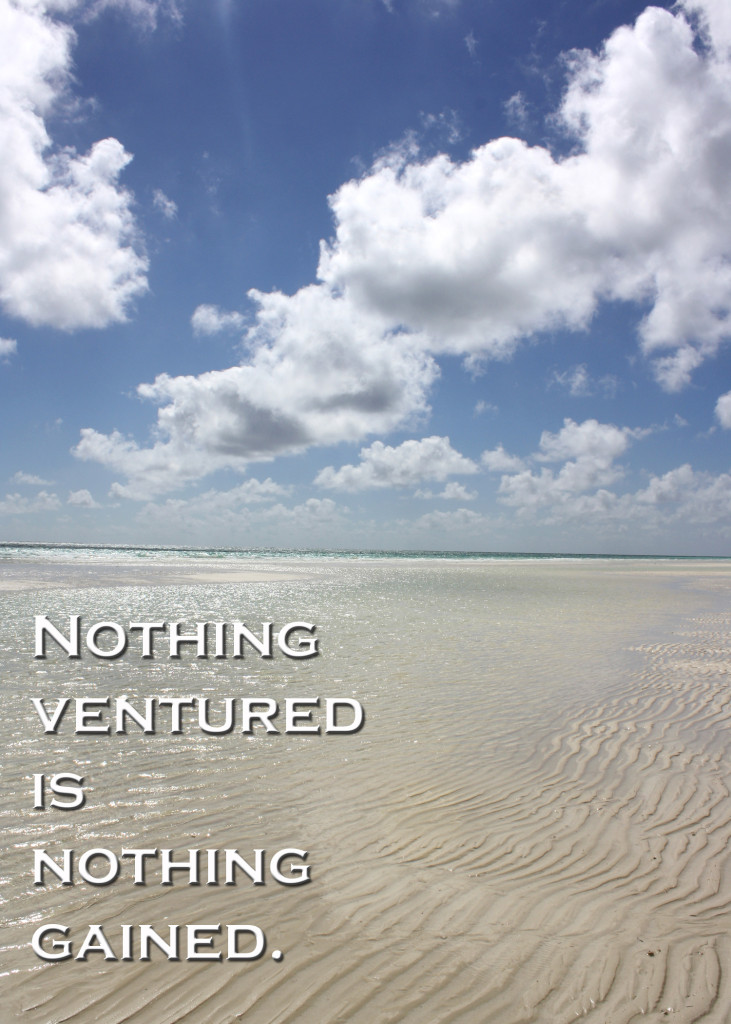 Nothing ventured is nothing gained...  Gold Rock Beach, Grand Bahamas Island, Bahamas